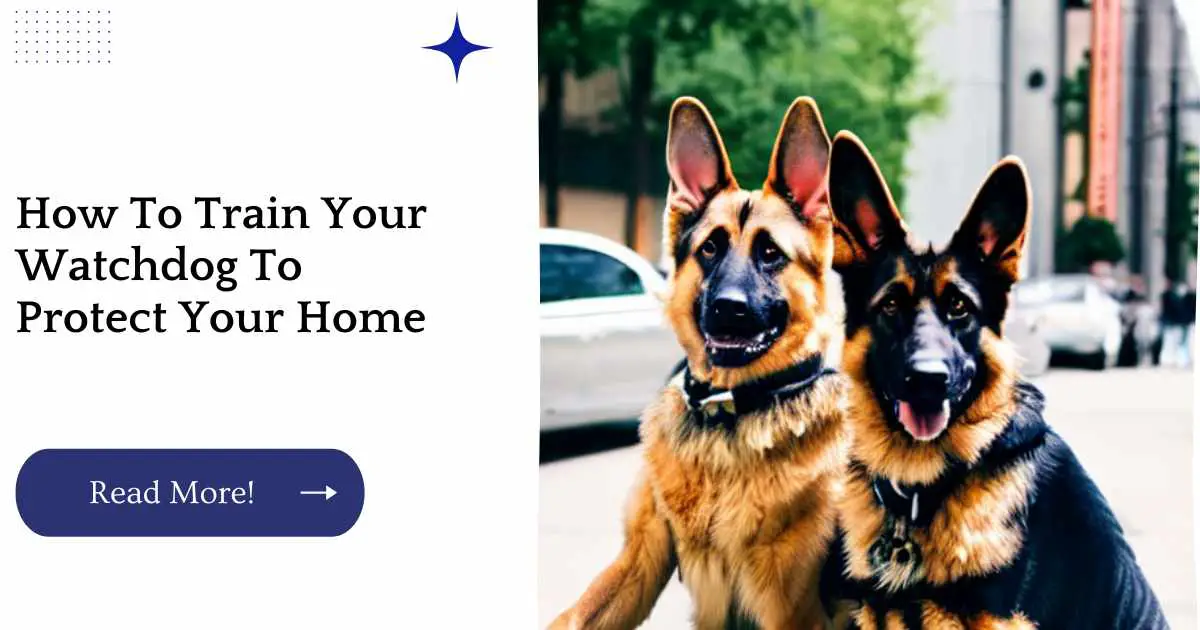 How To Train Your Watchdog To Protect Your Home